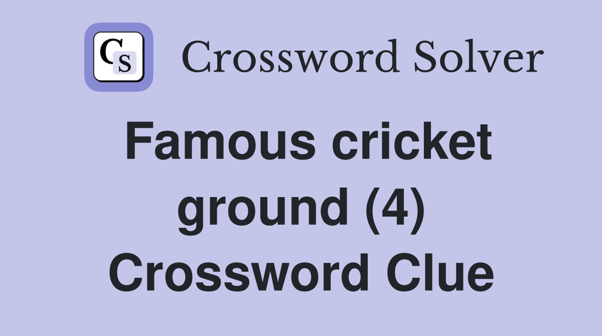 Famous cricket ground (4) Crossword Clue Answers Crossword Solver